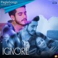 Ignore Ishan Bagga Mp3